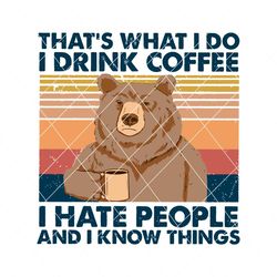 grumpy bear thats what i do i drink coffee svg