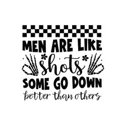 checkered men are like shots some go down svg