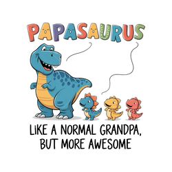 papasaurus like a normal grandpa svg