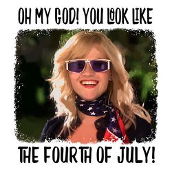 oh my god you look like the 4th of july legally blonde png