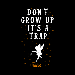dont grow up its a trap tinkerbell svg digital download files