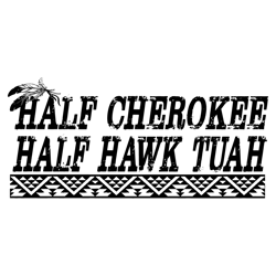 half cherokee half hawk tuah svg digital download files