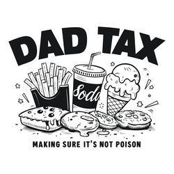 dad tax making sure its not poison funny dad tax svg