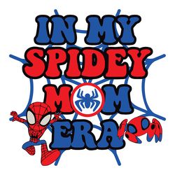 in my spidey mom era spiderman svg digital download files