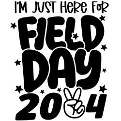 im just here for field day 2024 png digital download files