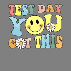 test day you got this smiley face png digital download files