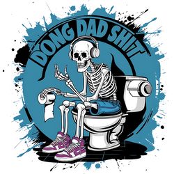 doing dad shit png, funny skeleton toilet png, trendy father's day for men png digital dow