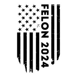 felon 2024 political us flag svg digital download files