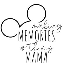 making memories with my mama png digital download files