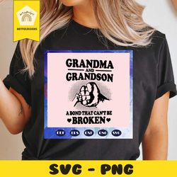 grandma and grandson svg, a bond that cannot be broken, grandma svg, grandson svg, mothers day, mothers day gift, gift f