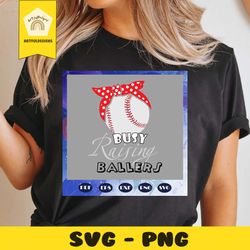 busy raising baller svg, softball svg, softball mom svg, softball lovers svg, baller shirt, baller gift, files for silho