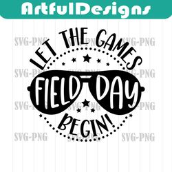 field day svg, let the games begin svg, teacher kids field day svg, last day of school teacher svg, teacher life