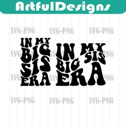 in my big sis era svg png pink | big sister era svg png | big sister shirt trendy kid svg toddler