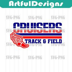 track & field cruisers team svg | track svg | field svg | svg |png |jpg| sublimation | instant digital download