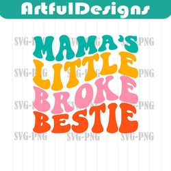 mama's little broke bestie svg, mama's broke besties svg, best friends svg, friendship svg, one loved friends svg, besti