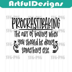 procrastibaking, procrastibaking svg, apron, baking, baking svg, baking 2020, baking 2020 svg, sublimation