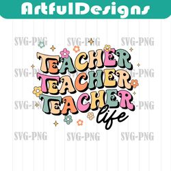 teacher life svg, teacher svg, gift for teacher, flower svg, mental health, funny teacher svg, school svg, svg