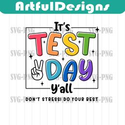 it's test day y'all svg, teacher shirt svg, test day svg, testing svg, school svg, it's t