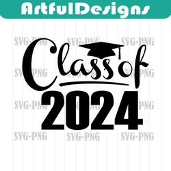 class of 2024 svg - graduation svg - 2024 svg - 2024 graduation svg - graduation clipart - class of