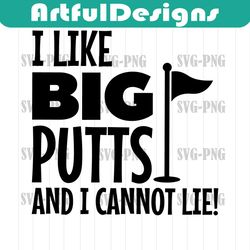 golfer svg i like big putts and i cannot lie - golf svg, golfing svg, golfer svg,