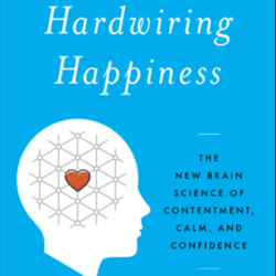 hardwiring happiness by rick hanson