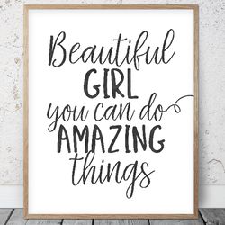 beautiful girl you can do amazing things, black nursery printable wall art, girl room prints, baby girl shower gifts