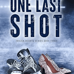 one last shot: a second chance sports romance (frozen hearts series book 3)