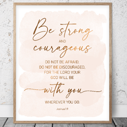 be strong and courageous, joshua 1:9, bible verse printable wall art, scripture prints, christian gifts, girl room decor