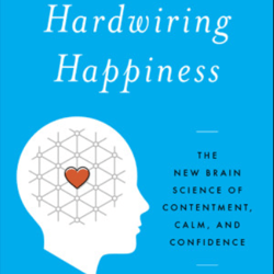 hardwiring happiness by rick hanson