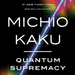 quantum supremacy by michio kaku