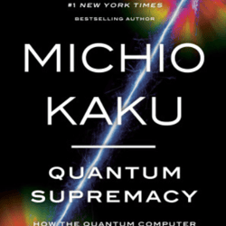 quantum supremacy by michio kaku
