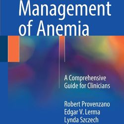 management of anemia: a comprehensive guide for clinicians by robert provenzano e-book ebook pdf textbook