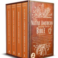 the native american healing herbs bible 4 books in 1 the complete herbalist encyclopedia sacheen winona ebook e-book pdf