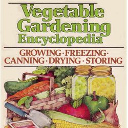 vegetable gardening encyclopedia: growing, canning, freezing, drying, storing (special section on herbs) pdf ebook