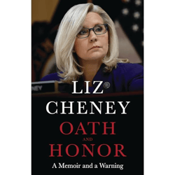 oath and honor by warning  liz cheney