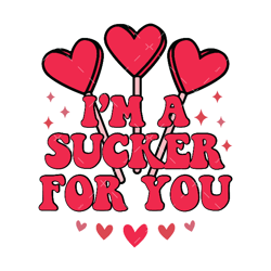 i'm a sucker for you svg, png, pdf, valentine's day svg, love svg, heart svg