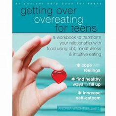 getting over overeating for teens: a workbook to transform your relationship with food by andrea wachter ebook e-book