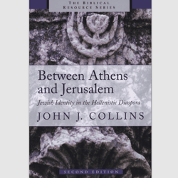 between athens and jerusalem: jewish identity in the hellenistic diaspora by john j. collins e-book ebook