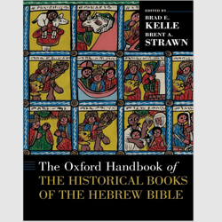 the oxford handbook of the historical books of the hebrew bible by brad e. kelle e-book ebook