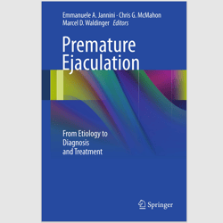 premature ejaculation: from etiology to diagnosis and treatment by emmanuele a. jannini e-textbook ebook e-book