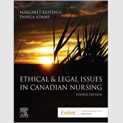 e-textbook ethical & legal issues in canadian nursing 4th edition margaret keatings
