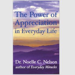 the power of appreciation in everyday life by noelle c. nelson ebook pdf