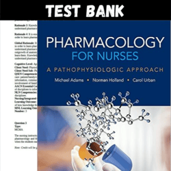 latest 2023 pharmacology for nurses a pathophysiologic approach 5th edition adams test bank | all chapters