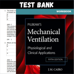 latest 2023 pilbeam's mechanical ventilation: physiological and clinical applications 5th edion test bank | all chapters