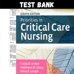 latest 2023 priorities in critical care nursing 8th edition urden test bank | all chapters