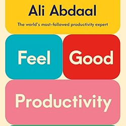 feel-good productivity: how to do more of what matters to you hardcover – december 26, 2023 by ali abdaal (author)