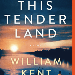 this tender land: a novel by william kent krueger