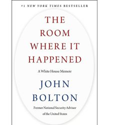 the room where it happened: a white house memoir by john r. bolton