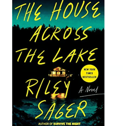 the house across the lake: a novel by riley sager