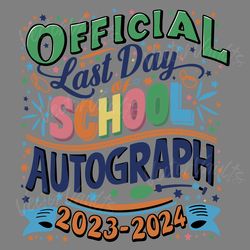 official last day of school autograph teacher svg